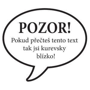 Magnet Pozor! ...jsi kurevsky blízko!