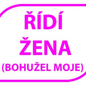 Magnet  Řídí žena ( bohužel moje)