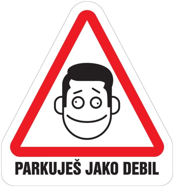 Samolepka Parkuješ jako debil